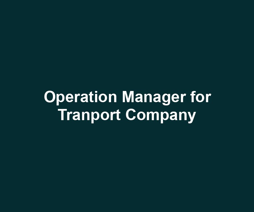 Operation Manager for Tranport Company