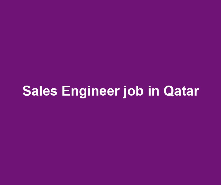 Sales Engineer job in Qatar