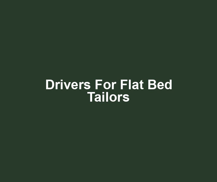 Drivers For Flat Bed Tailors