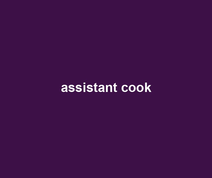assistant cook